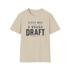 Sleep A Rough Draft T Shirt