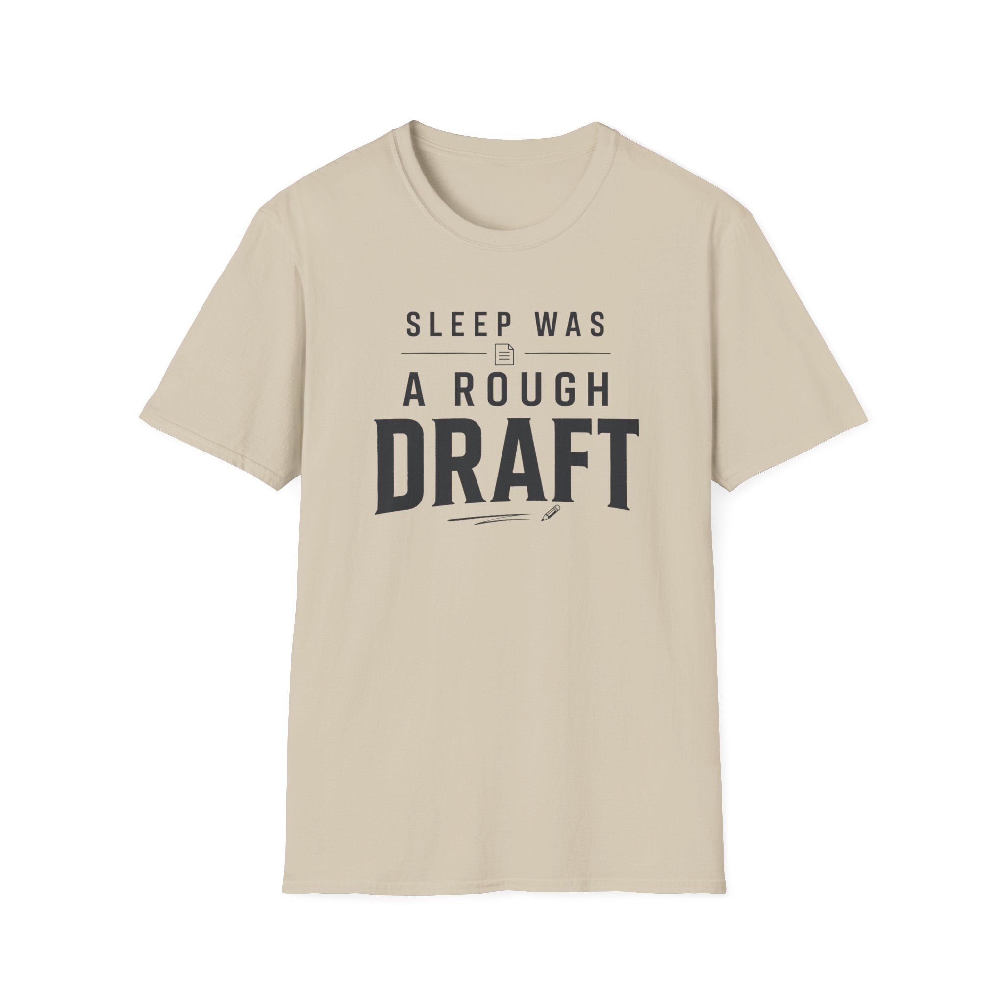Sleep A Rough Draft T Shirt