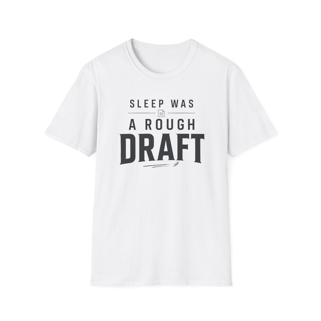 Sleep A Rough Draft T Shirt