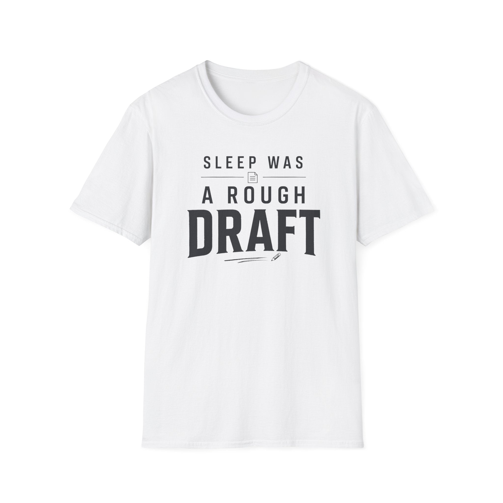 Sleep A Rough Draft T Shirt
