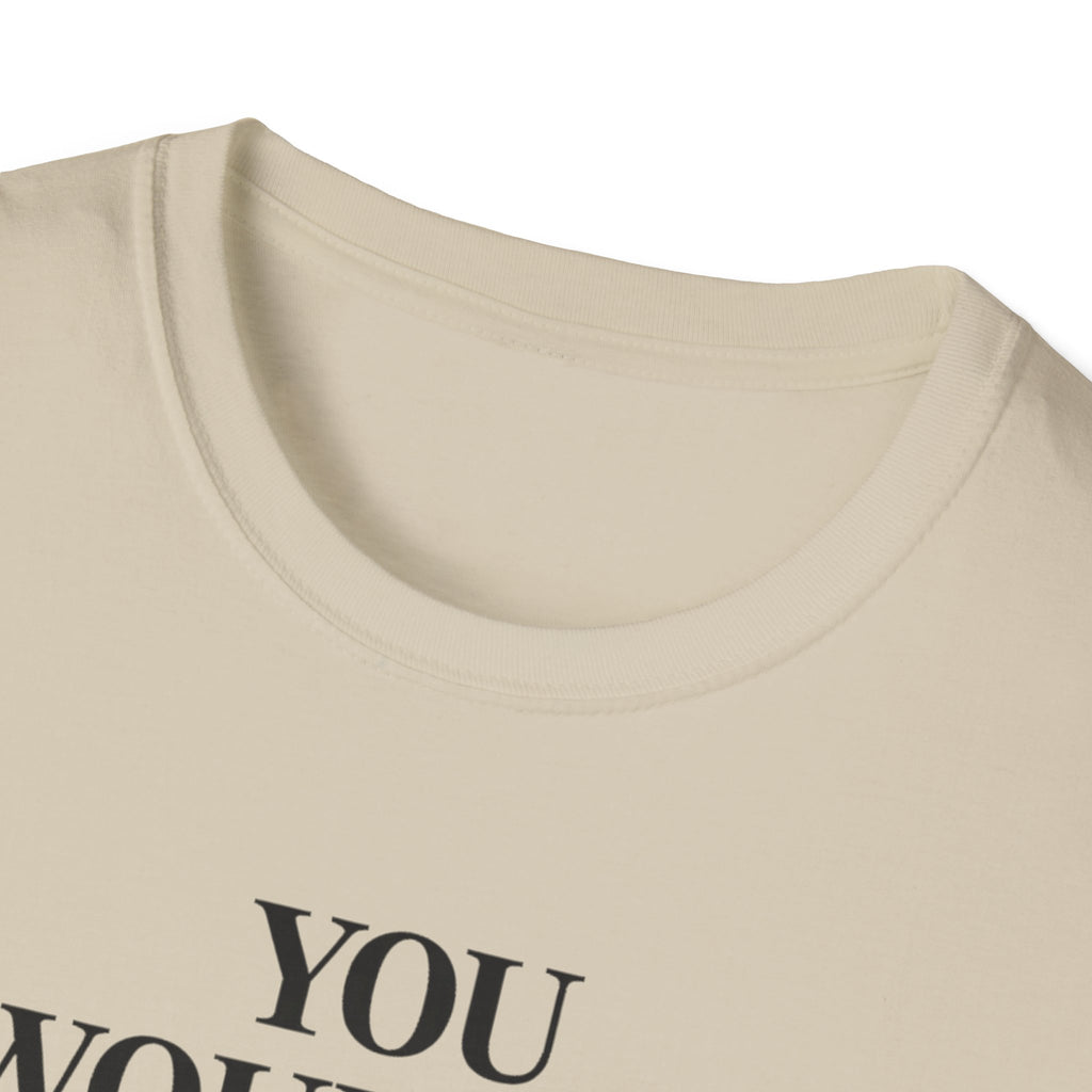 You Don't Read T Shirt