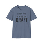 Sleep A Rough Draft T Shirt