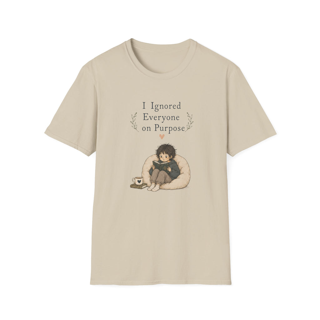 Ignore Everyone T Shirt