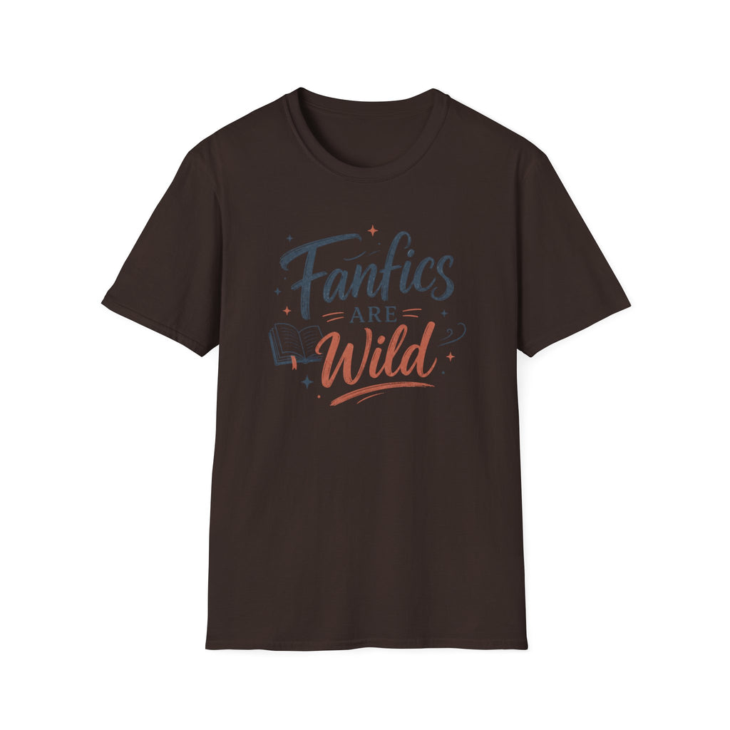 Fanfics Are Wild T Shirt