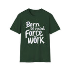 Force To Work T Shirt