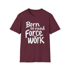 Force To Work T Shirt