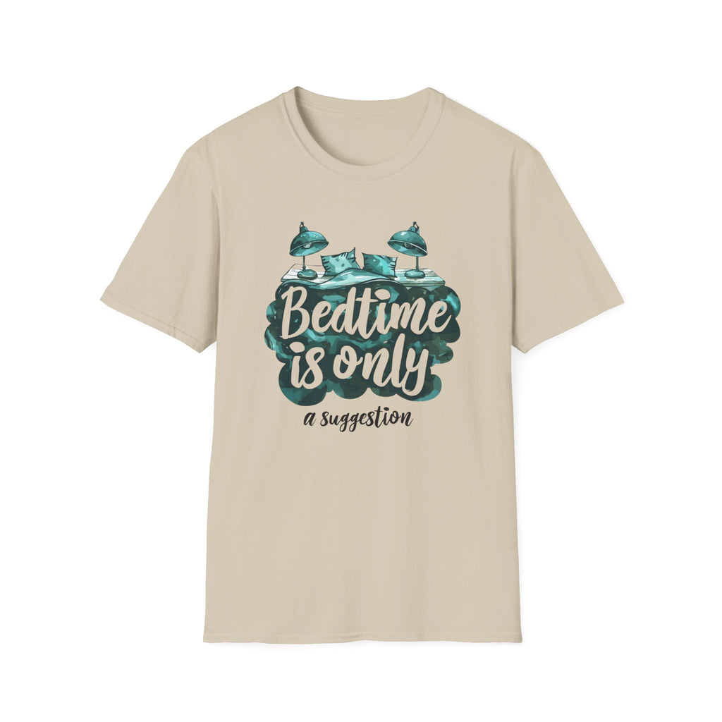 Bedtime Is A Suggestion T Shirt