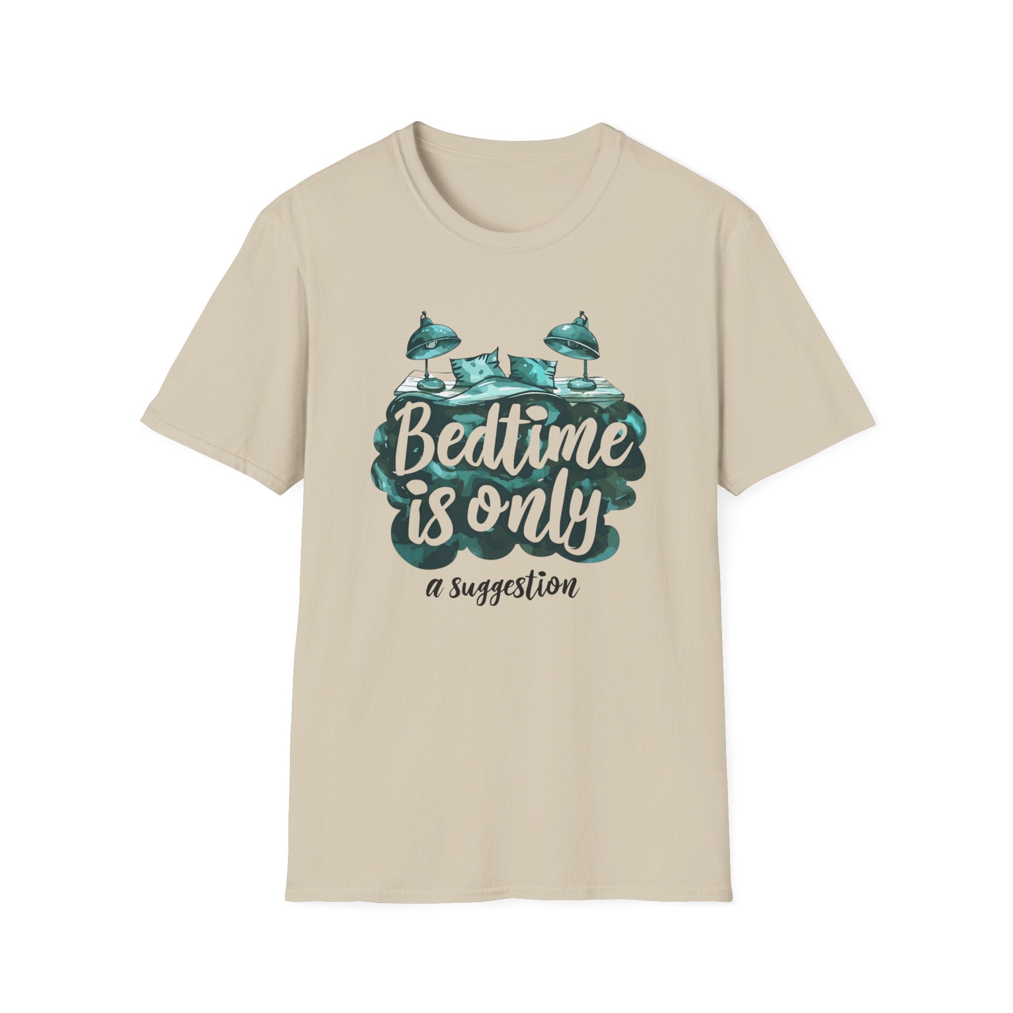 Bedtime Is A Suggestion T Shirt