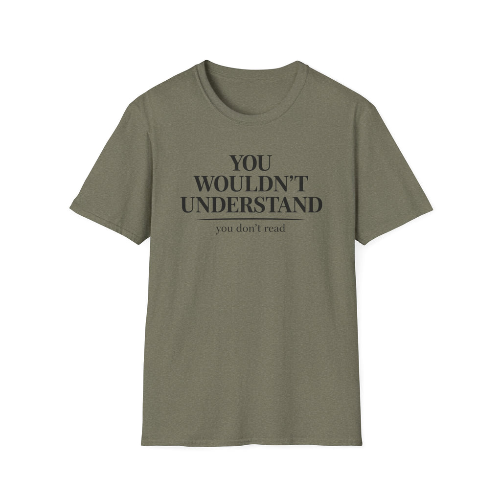 You Don't Read T Shirt