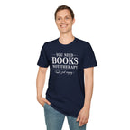 You Need Books T Shirt
