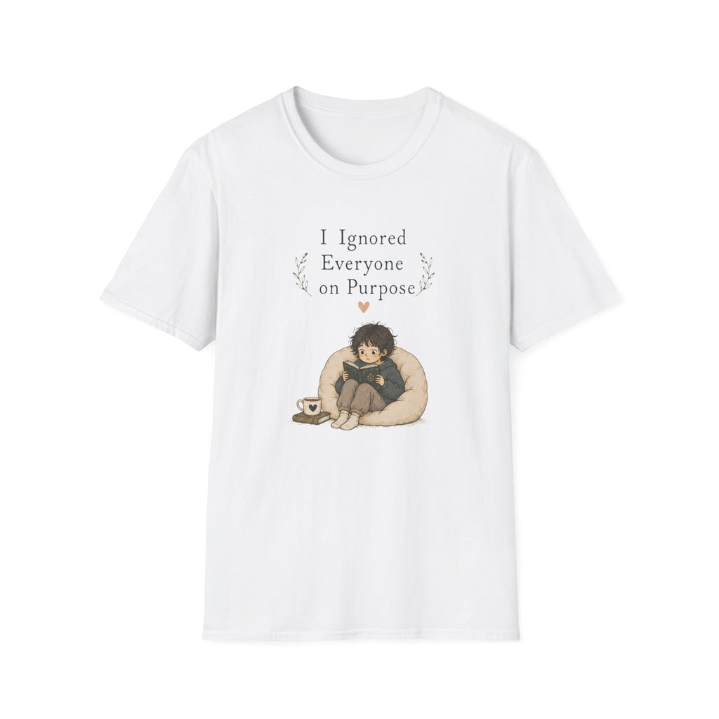 Ignore Everyone T Shirt