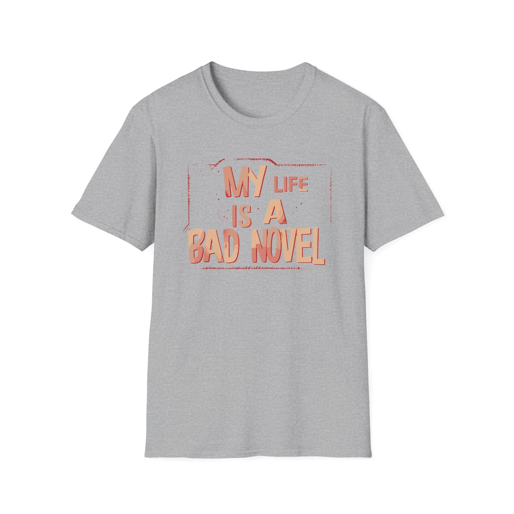 My Life is A Bad Novel T Shirt