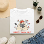 Ignoring Reality T Shirt
