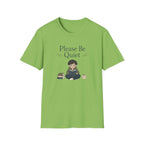 Be Quiet T Shirt