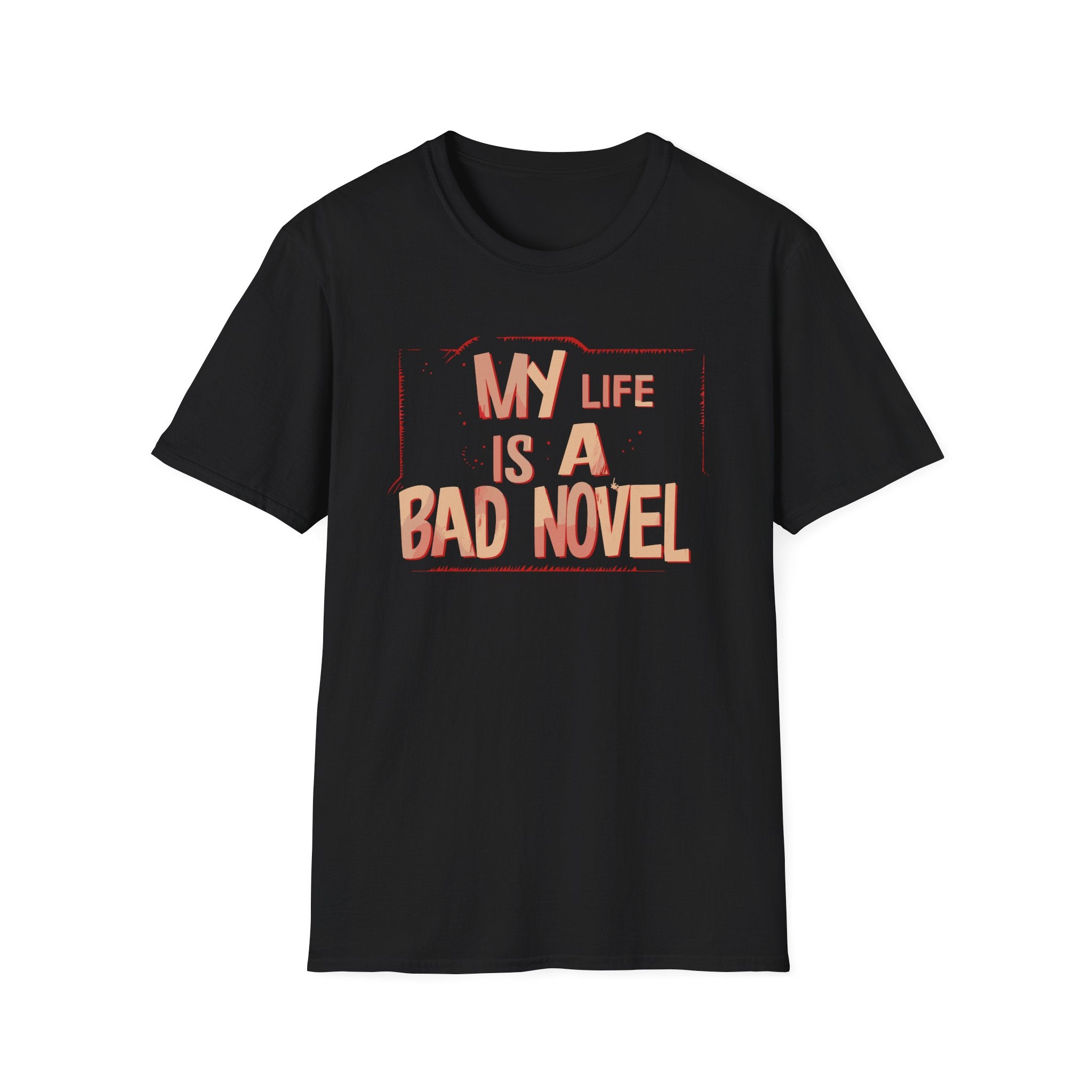My Life is A Bad Novel T Shirt