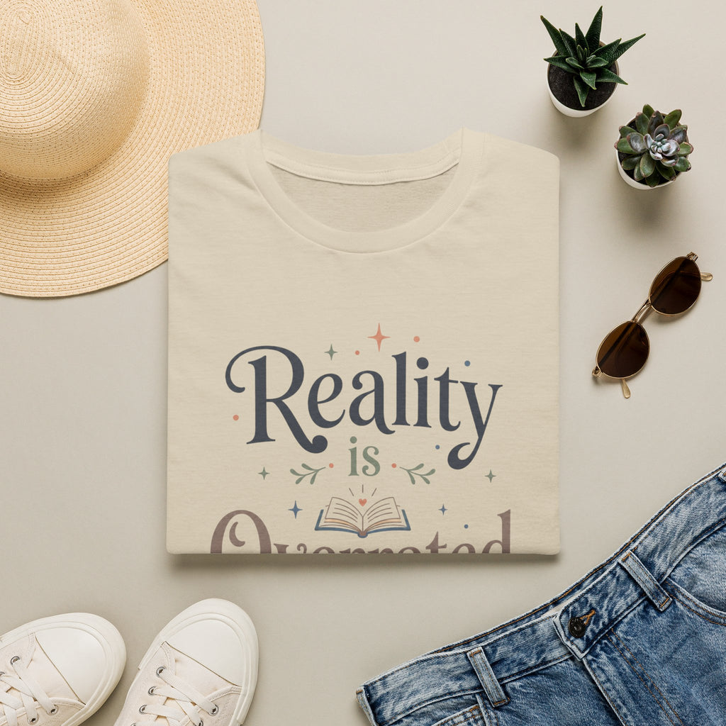 Reality is Overrated T Shirt