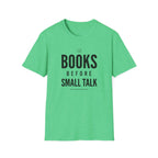 Books Before Talk T Shirt