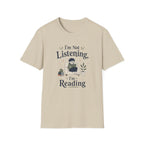 Not Listening T Shirt