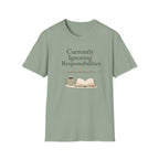 Ignoring Responsibilities T Shirt