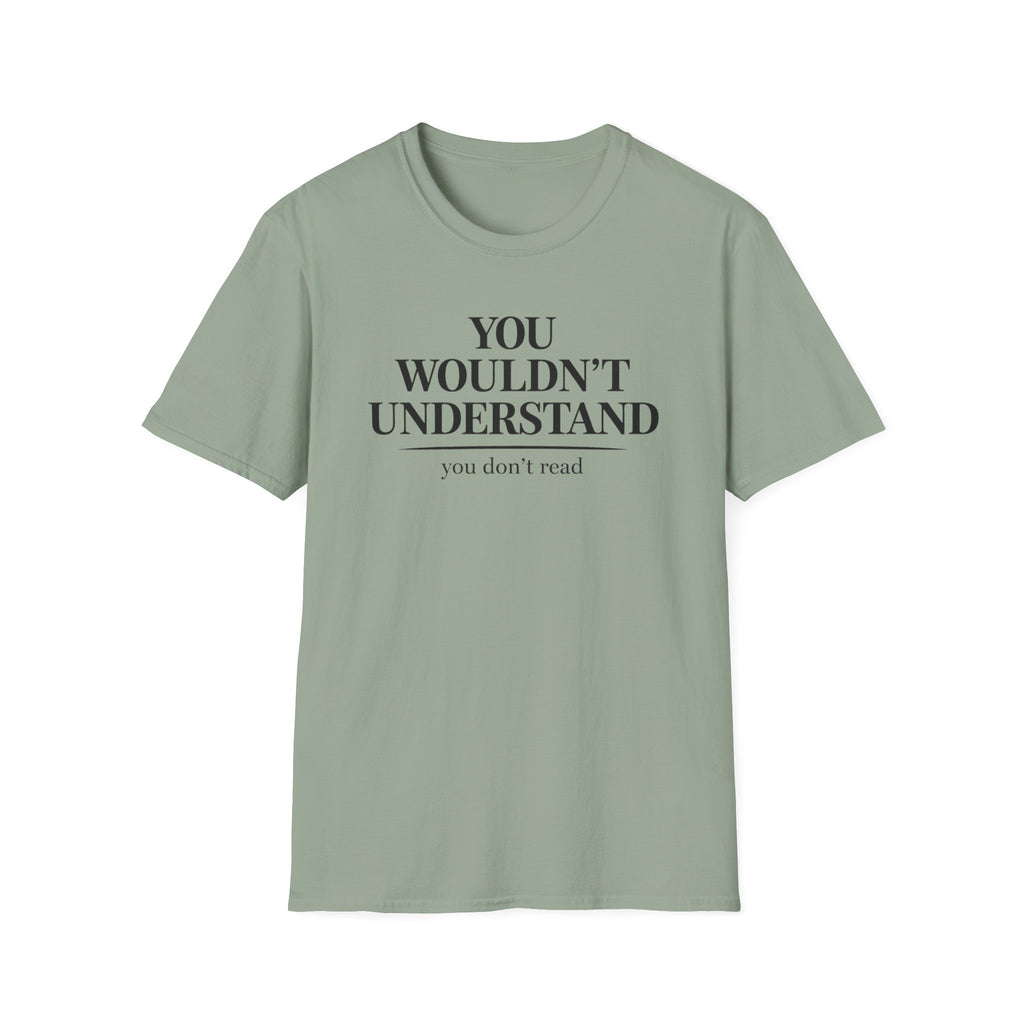You Don't Read T Shirt