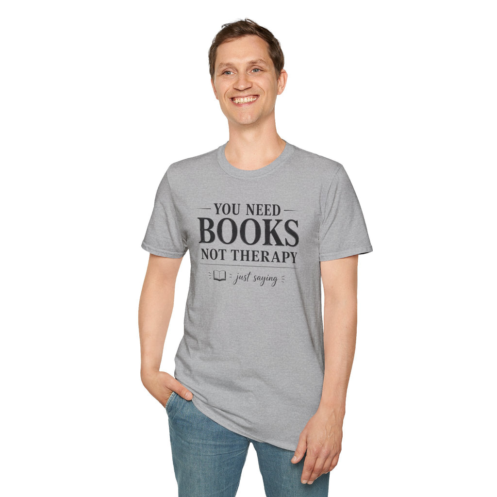 You Need Books T Shirt