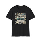 One More Chapter T Shirt