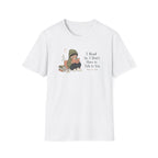 Don't Want To Talk T Shirt