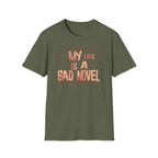 My Life is A Bad Novel T Shirt