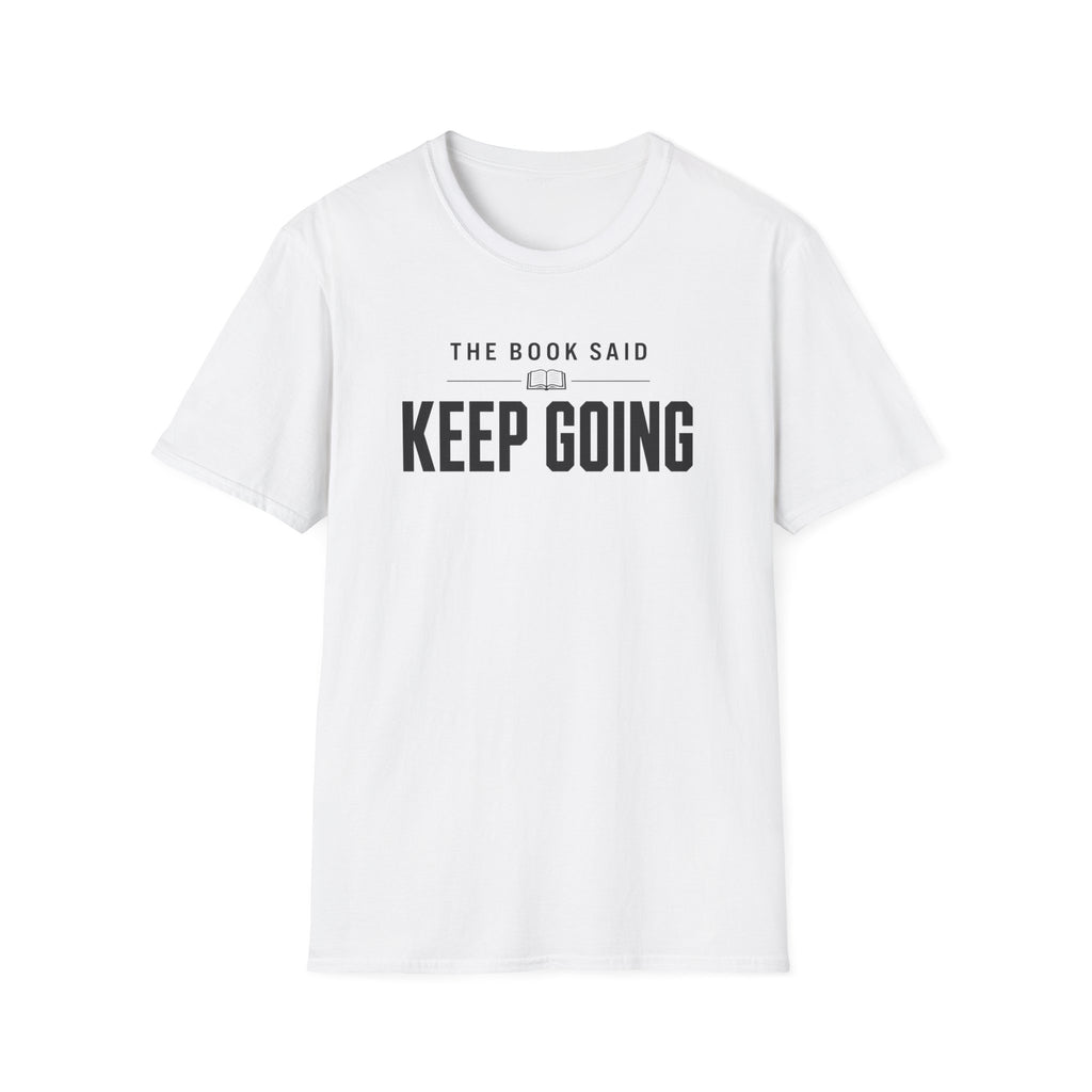 Keep Going T Shirt