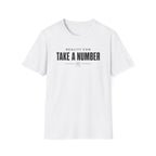 Take A Number T Shirt
