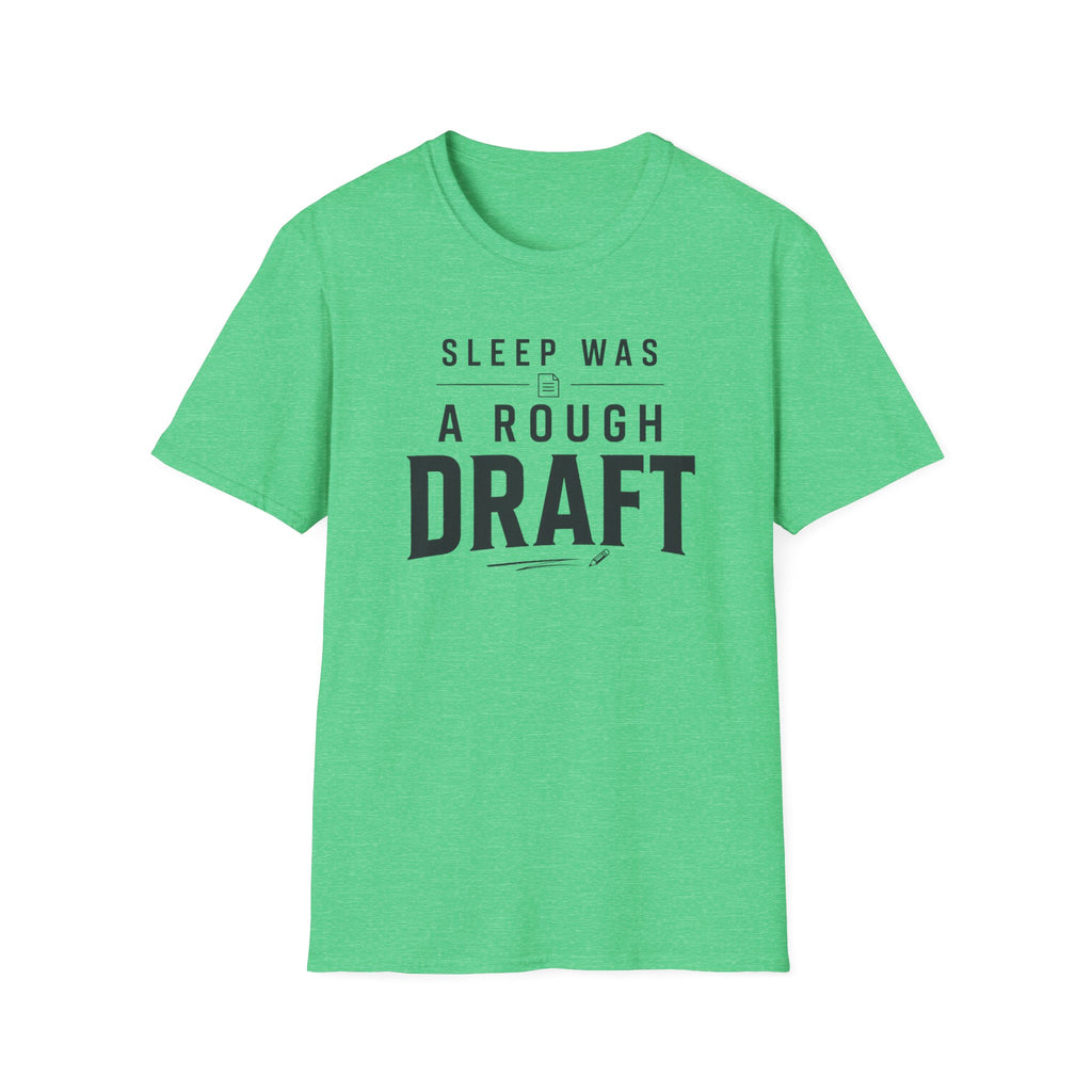 Sleep A Rough Draft T Shirt