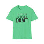 Sleep A Rough Draft T Shirt