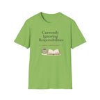 Ignoring Responsibilities T Shirt