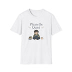Be Quiet T Shirt