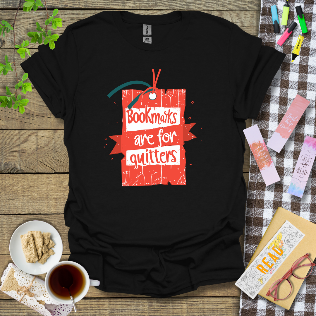 Bookmarks Are For Quitters Graphic T Shirt