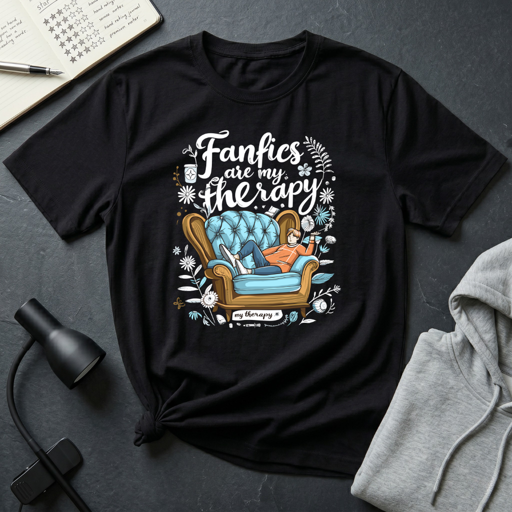 Fanfics Are My Therapy T Shirt