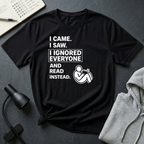 I Ignored Everyone T Shirt