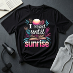 Read Until Sunrise T Shirt
