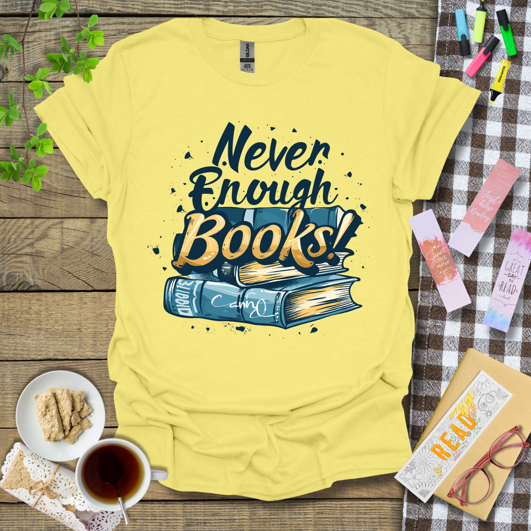 Never Enough Books Graphic T Shirt