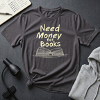 Need Money T Shirt