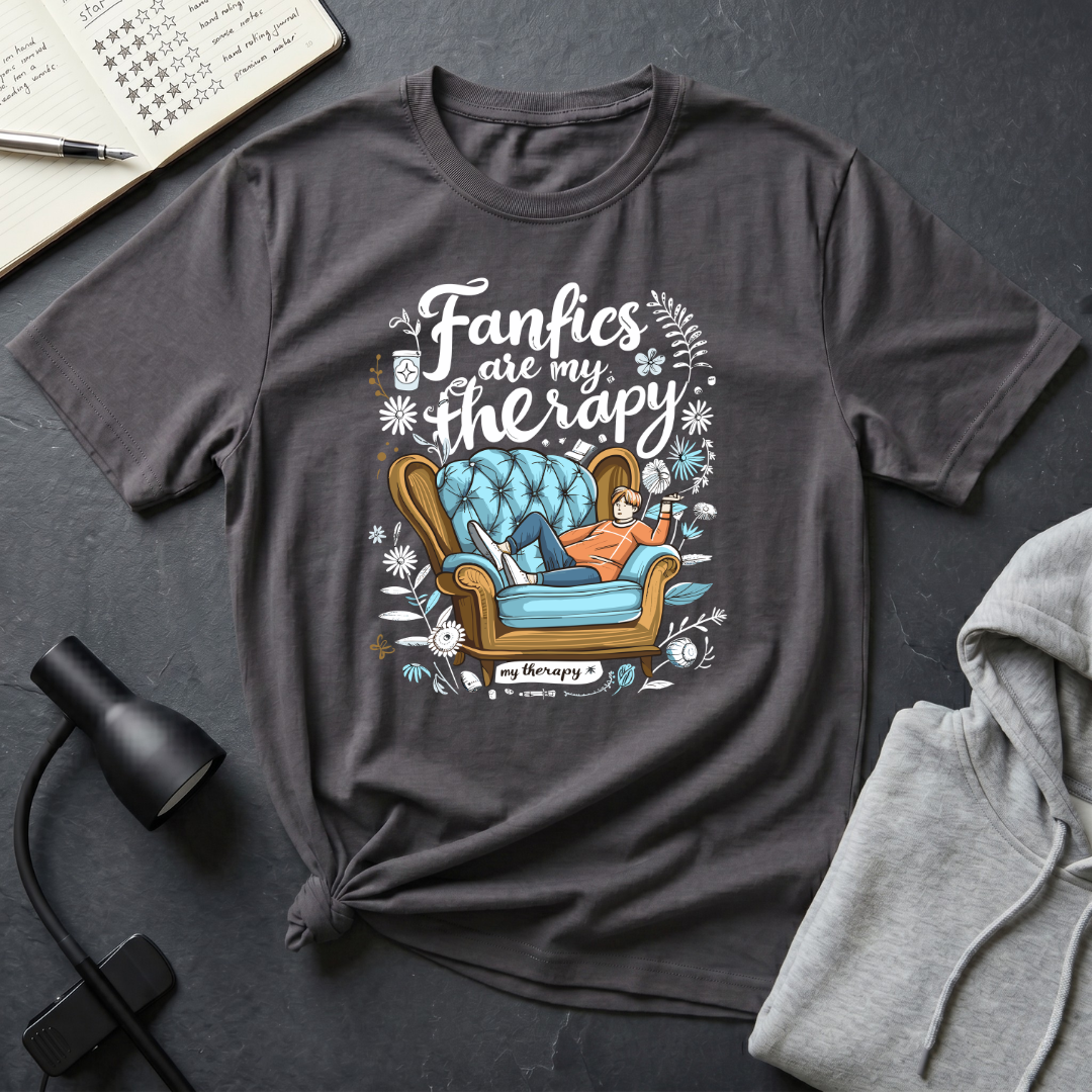 Fanfics Are My Therapy T Shirt