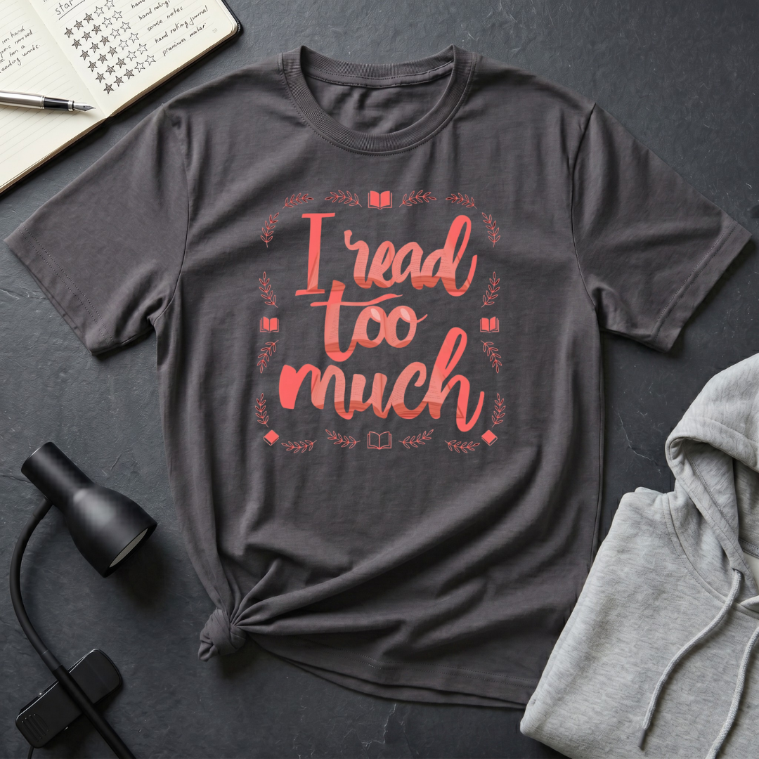 Read Too Much T Shirt