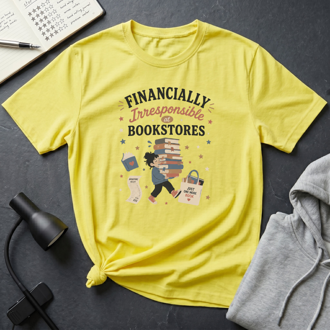 Financially Irresponsible T Shirt