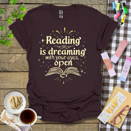 Reading Is Dreaming With Your Eyes Open Graphic T Shirt