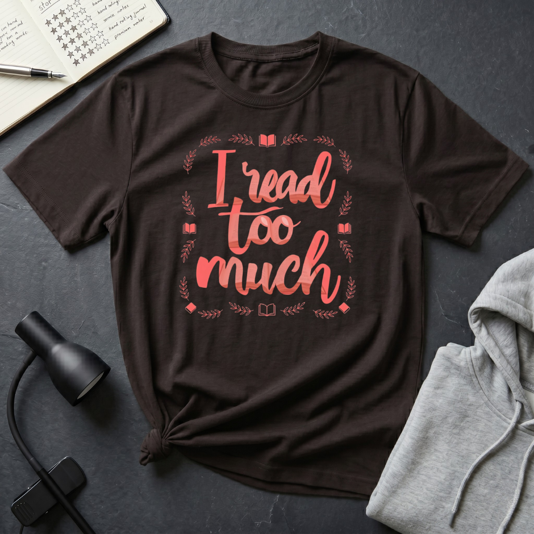 Read Too Much T Shirt