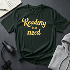 Reading Is A Need T Shirt