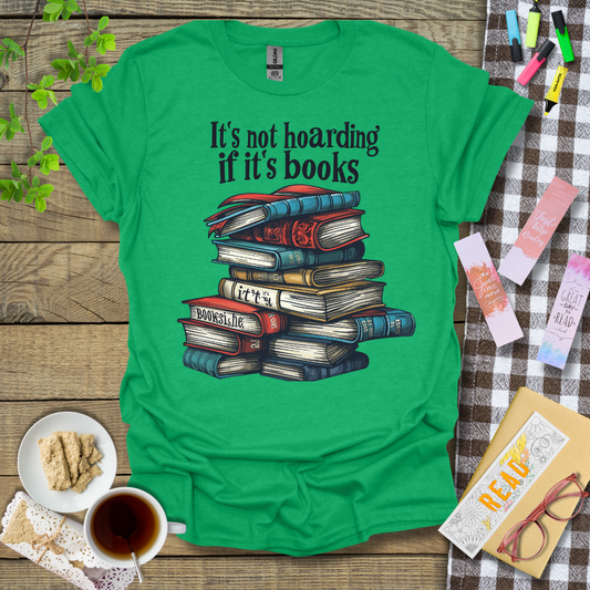 It's not hoarding if it's books Graphic T Shirt