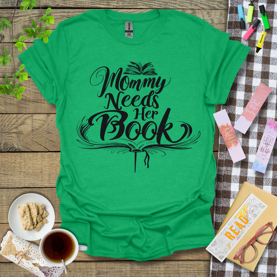 Mommy Needs Her Book Graphic T Shirt