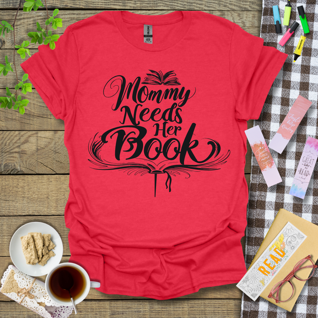 Mommy Needs Her Book Graphic T Shirt