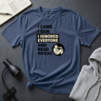 I Ignored Everyone T Shirt